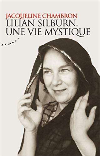 Lilian Silburn une vie mystique - Jacqueline Chambron - Livre