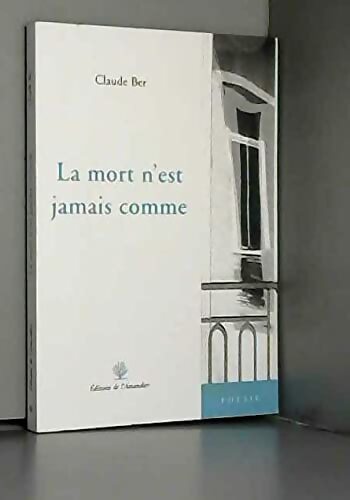 La mort n'est jamais comme - Claude Ber - Livre