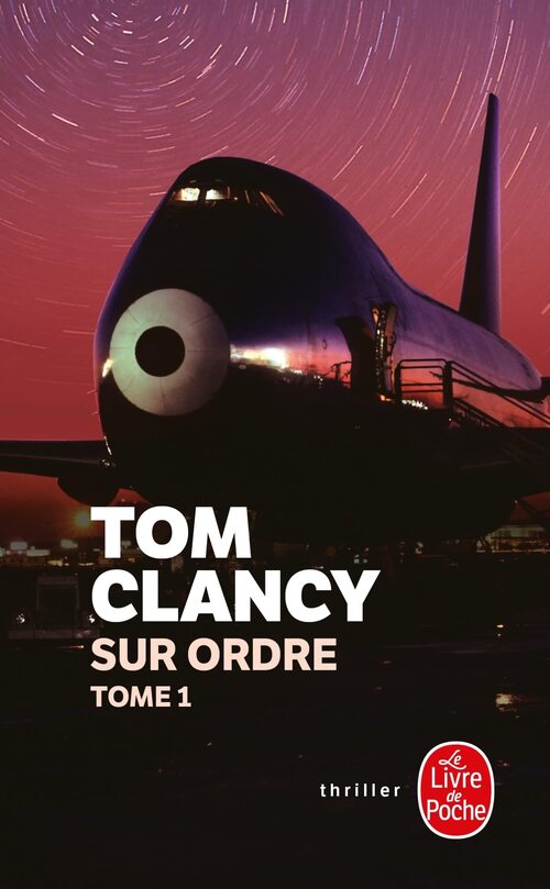 Sur ordre Tome I - Tom Clancy - Livre