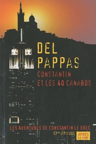 Constantin et les quarante canards - Del Pappas - Livre