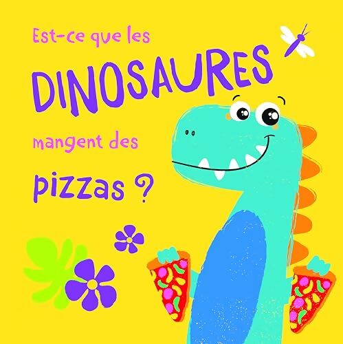 Est-ce que les dinosaures mangent des pizzas ? - Jenny Copper - Livre