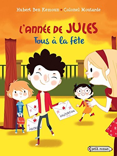 L'année de Jules : Tous à la fête !  - Hubert Ben Kemoun - Livre
