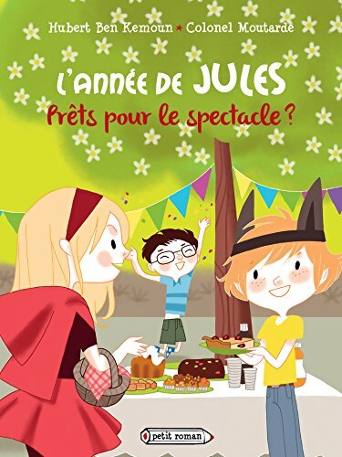 L'année de Jules : Prêts pour le spectacle ? : Juin - Hubert Ben Kemoun - Livre