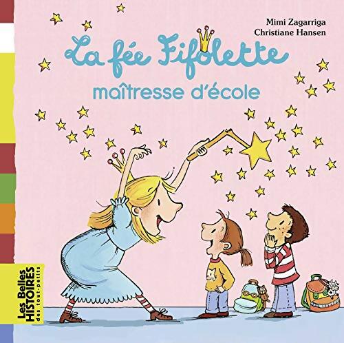 La fée Fifolette maîtresse d'école - Mimi Zagarriga - Livre