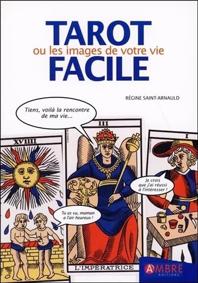 Tarot Facile ou Les images de votre vie - Régine Saint-Arnauld - Livre