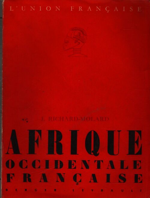 Afrique occidentale française - J Richard-Molard - Livre