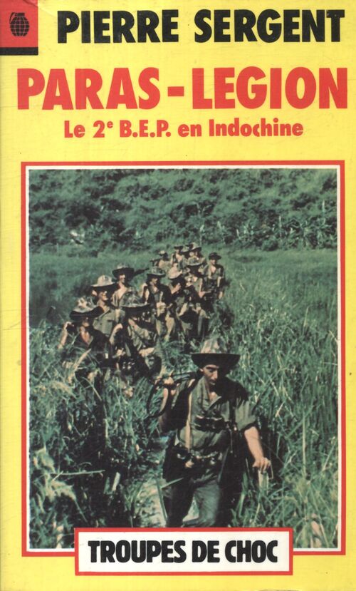Paras-légion : Le 2è B.E.P. En Indochine - Pierre Sergent - Livre