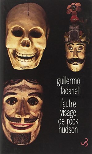 L'autre visage de Rock Hudson - Guillermo Fadanelli - Livre