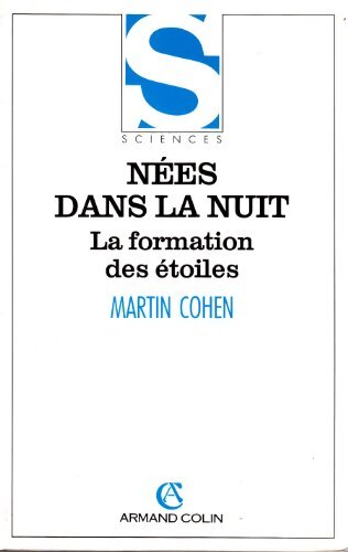 Nées dans la nuit : La formation des étoiles - Martin Cohen - Livre
