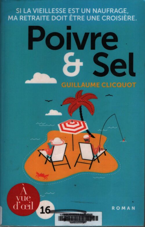 Poivre et sel : Si la vieillesse est un naufrage ma retraite doit être une croisière - Guillaume Clicquot - Livre