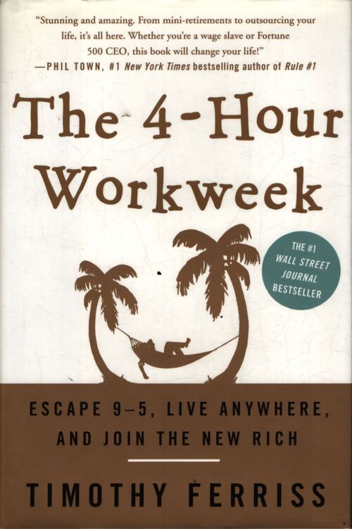 The 4-hour workweek : Escape 9-5 live anywhere and join the new rich - Timothy Ferriss - Livre