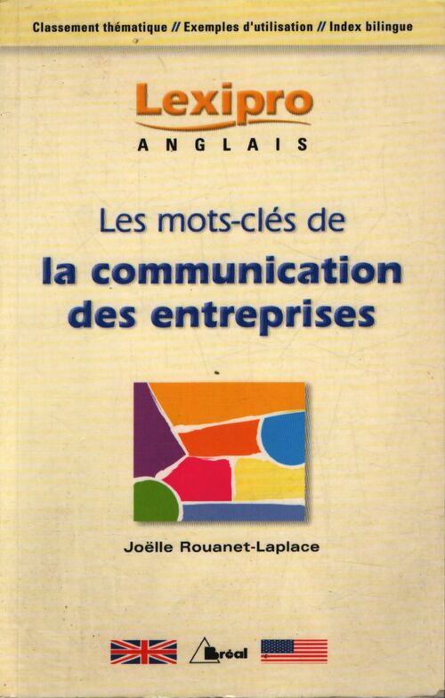 Les mots-clés de la communication des entreprises - français/anglais : Classement thématique exemples d'utilisation index bilingue - Joëlle Rouanet-Laplace - Livre