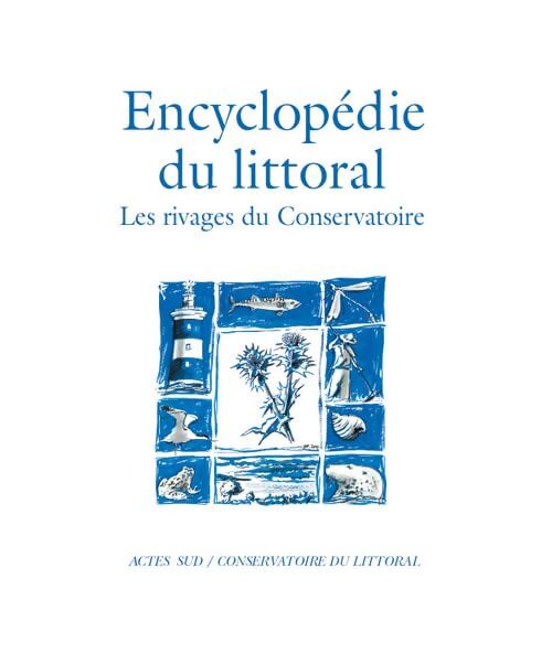 L'Encyclopédie du littoral : Les rivages du Conservatoire - Collectif - Livre