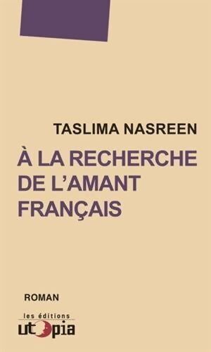 A la recherche de l'amant français - Taslima Nasreen - Livre