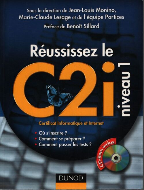 Réussissez le c2i niveau 1 : Certificat informatique et internet - Jean-Louis Monino - Livre