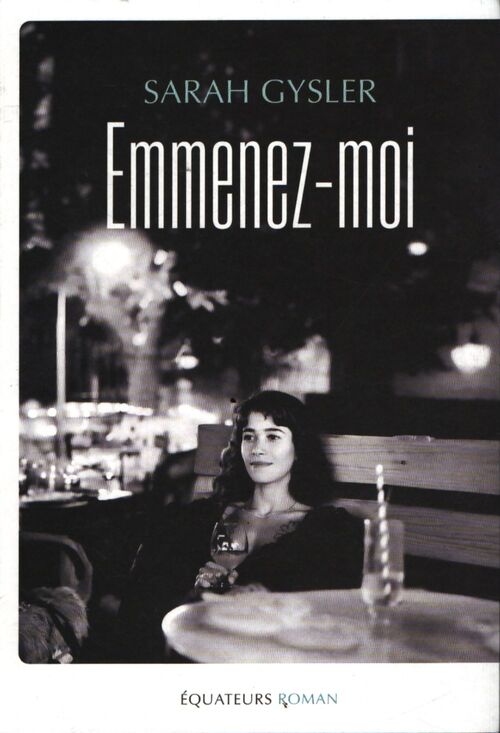 Emmenez-moi : Sarah gysler - Sarah Gysler - Livre