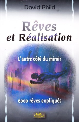 Rêves et réalisation l'autre côté du miroir - David Phild - Livre