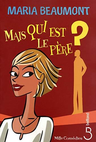 Mais qui est le père ? - Maria Beaumont - Livre
