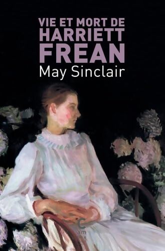Vie et Mort de Harriett Frean - May Sinclair - Livre