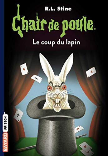 Chair de poule Tome XXXV : Le coup du lapin - R. L. Stine - Livre