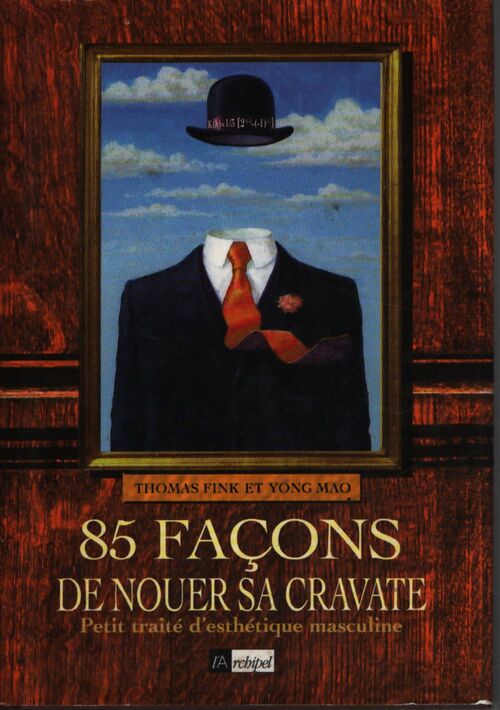 85 façons de nouer sa cravate : Petit traité d'élégance masculine - Mao Yong - Livre