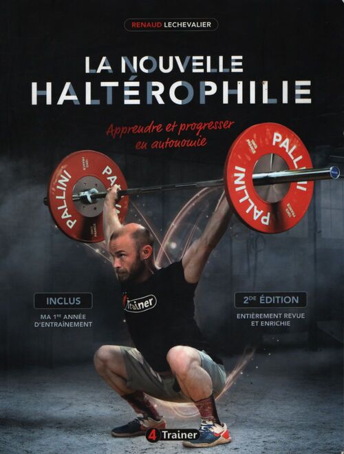 La nouvelle haltérophilie - seconde édition - Renaud Lechevalier - Livre