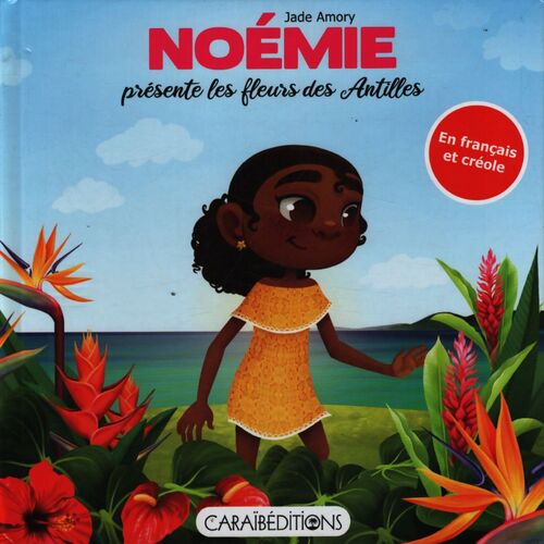 Noémie présente les fleurs des Antilles - Jade Amory - Livre