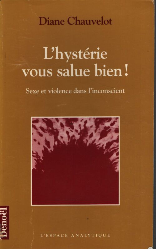 L'hystérie vous salue bien ! - Diane Chauvelot - Livre