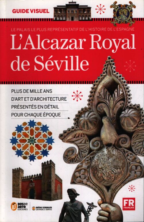 L'alcazar royal de séville - Guide Visuel - Livre