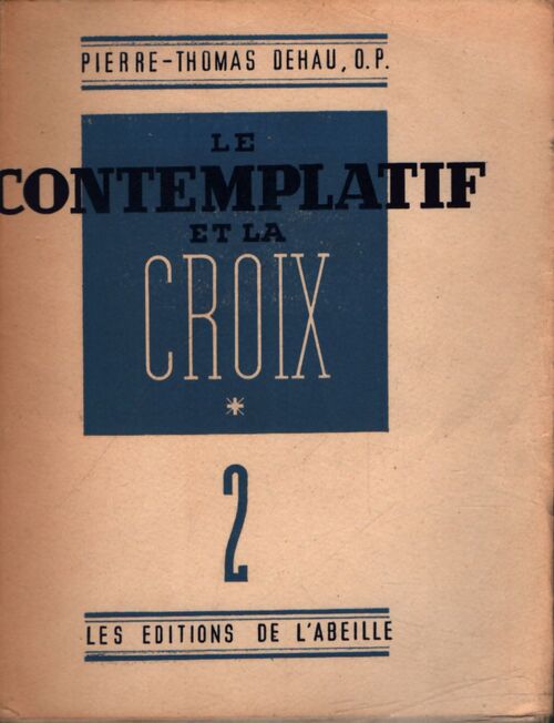 Le contemplatif et la croix Tome II - Pierre-Thomas Dehau - Livre