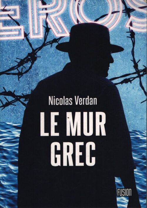 Le mur grec - Nicolas Verdan - Livre