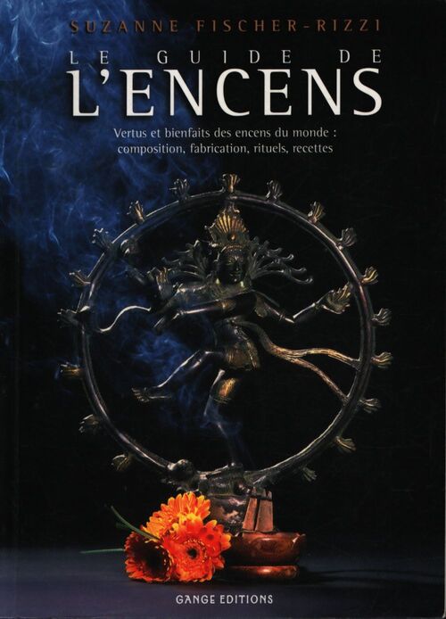 Guide de l'encens - vertus et bienfaits - Susanne Fischer-Rizzi - Livre