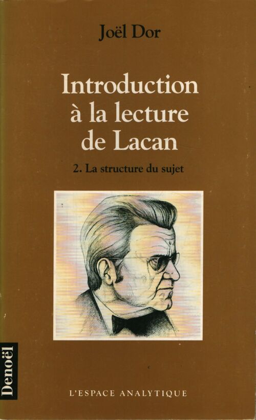 Introduction à la lecture de Lacan Tome II : La structure du sujet - Joël Dor - Livre