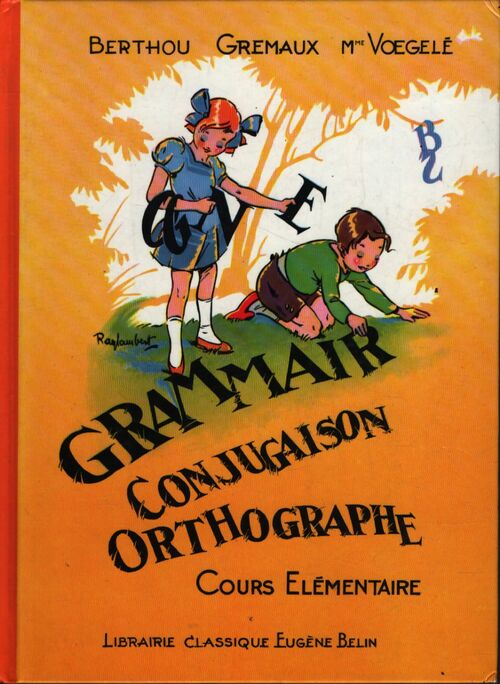Grammaire conjugaison orthographe cours élémentaire - André Berthou - Livre