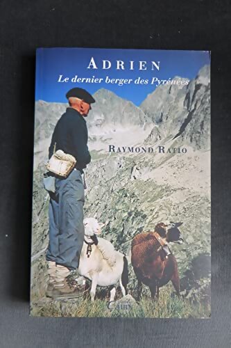 Adrien le dernier berger des Pyrénées - Raymond Ratio - Livre