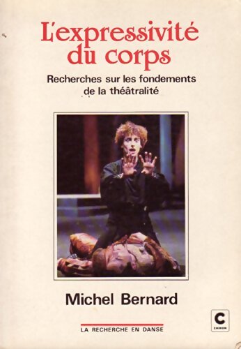 L'expressivité du corps - Michel Bernard - Livre