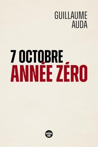 7 octobre année zéro - Guillaume Auda - Livre