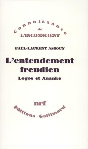 L'entendement freudien : Logos et Anankè - Paul-Laurent Assoun - Livre