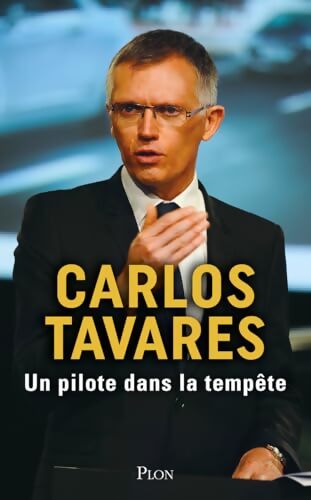 Un pilote dans la tempête  - Carlos Tavares - Livre