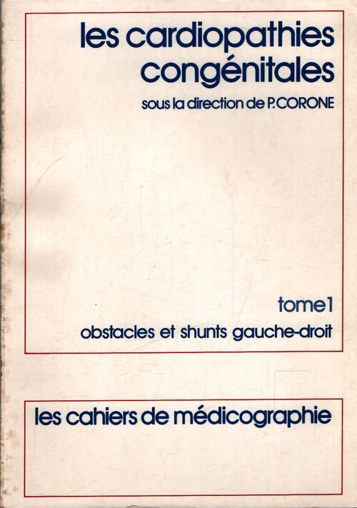 Les cardiopathies congénitales Tome I - Pierre Corone - Livre