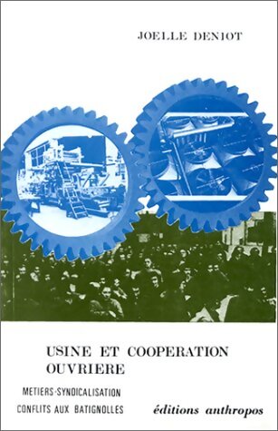 Usine et coopération ouvrière - Joëlle Deniot - Livre
