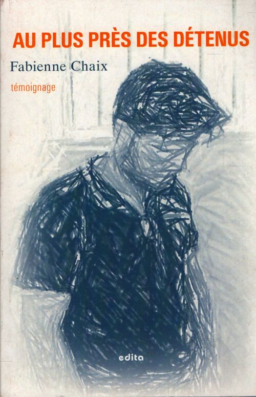 Au plus près des détenus - Fabienne Chaix - Livre