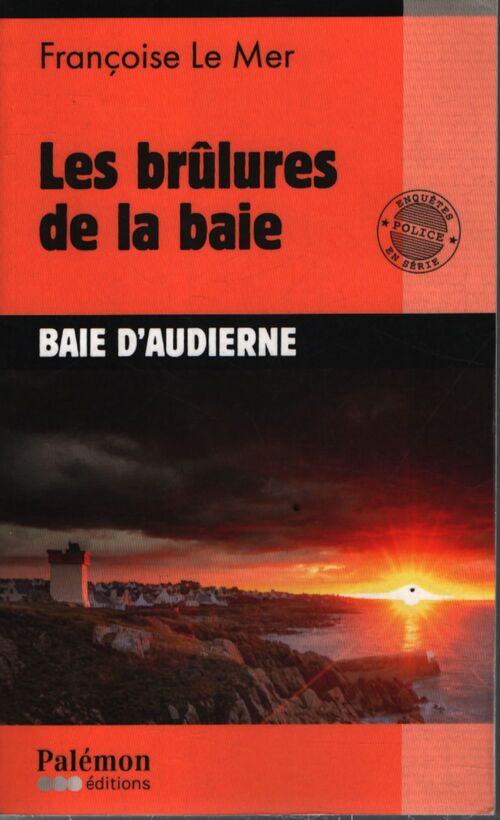 Les brûlures de la baie - Françoise Le Mer - Livre