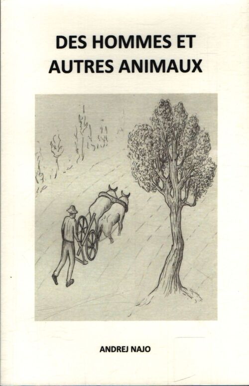Des hommes et autres animaux - Andrej Najo - Livre