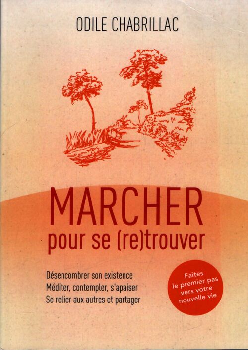 Marcher pour de (re)trouver - Odile Chabrillac - Livre