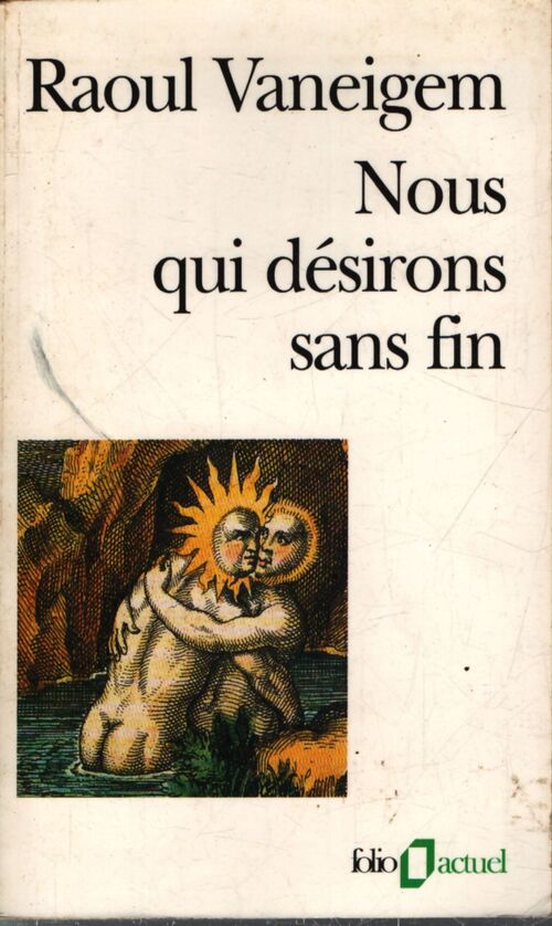 Nous qui désirons sans fin - Raoul Vaneigem - Livre