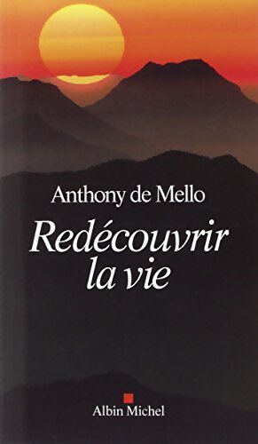 Redécouvrir la vie - Anthony De Mello - Livre