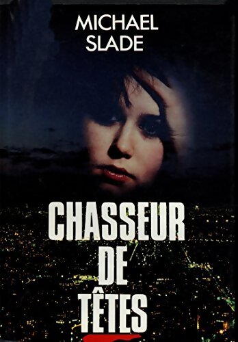 Chasseur de têtes - Michael Slade - Livre