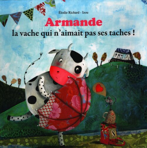 Armande la vache qui n'aimait pas ses tâches - Elodie Richard - Livre