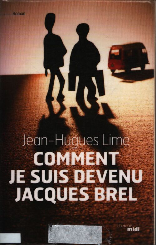 Comment je suis devenu jacques brel - Jean-Hugues Lime - Livre
